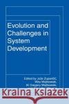 Evolution and Challenges in System Development Joze Zupancic Gregory Wojtkowski Joze Zupancic 9780306460531 Kluwer Academic/Plenum Publishers