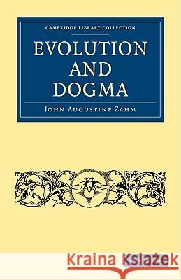 Evolution and Dogma John Augustine Zahm 9781108004589 Cambridge University Press - książka