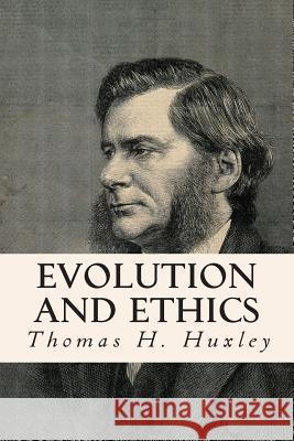 Evolution and Ethics Thomas H. Huxley 9781503051621 Createspace - książka