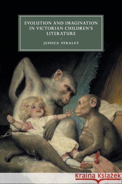 Evolution and Imagination in Victorian Children's Literature Jessica Straley 9781107566811 Cambridge University Press (ML) - książka