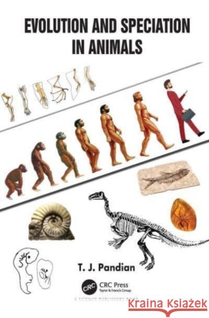 Evolution and Speciation in Animals T. J. (Madurai Kamaraj University, Tamilnadu, India) Pandian 9781032009209 Taylor & Francis Ltd - książka