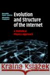 Evolution and Structure of the Internet: A Statistical Physics Approach Pastor-Satorras, Romualdo 9780521826983 Cambridge University Press