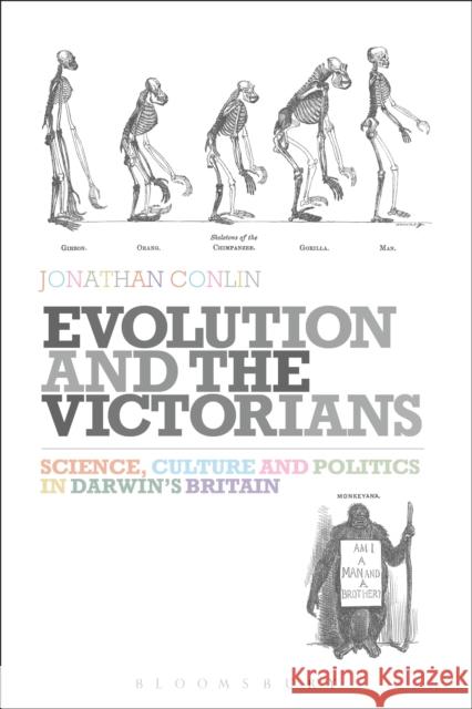 Evolution and the Victorians: Science, Culture and Politics in Darwin's Britain Conlin, Jonathan 9781441130907 Bloomsbury Academic - książka