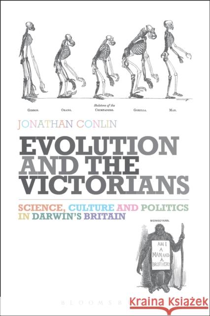 Evolution and the Victorians: Science, Culture and Politics in Darwin's Britain Conlin, Jonathan 9781441136091 Bloomsbury Academic - książka