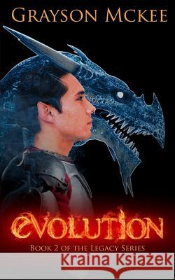 Evolution: Book 2 of the Legacy Series Grayson McKee Sarah Anderson 9781540306821 Createspace Independent Publishing Platform - książka