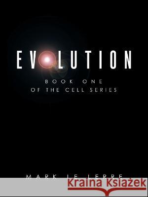 Evolution: Book One of the Cell Series Mark L 9781728376226 Authorhouse UK - książka