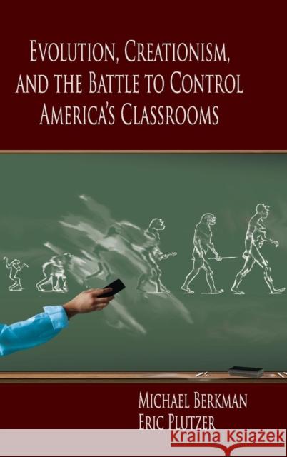 Evolution, Creationism, and the Battle to Control America's Classrooms Michael B. Berkman Eric Plutzer 9780521190466 Cambridge University Press - książka