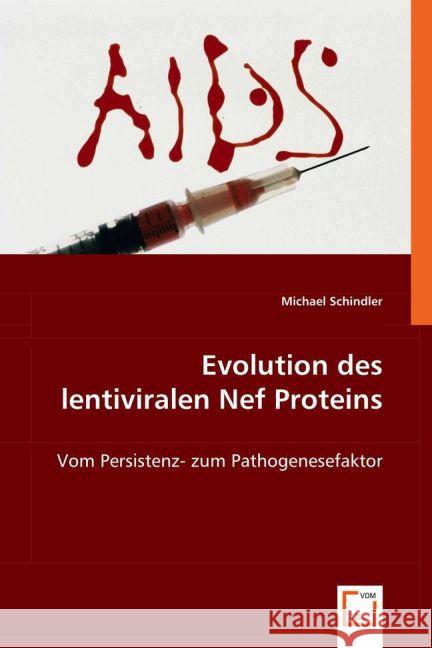 Evolution des lentiviralen Nef Proteins : Vom Persistenz- zum Pathogenesefaktor Schindler, Michael 9783639018226 VDM Verlag Dr. Müller - książka