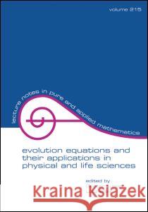 Evolution Equations and Their Applications in Physical and Life Sciences: Proceedings of the Bad Herrenalb (Karlsruhe), Germany, Conference Gunter Lumer Lutz Weis 9780824790103 Marcel Dekker - książka