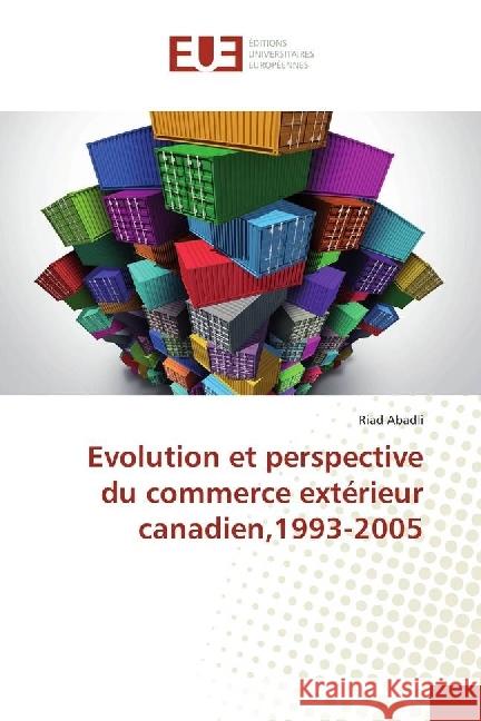 Evolution et perspective du commerce extérieur canadien,1993-2005 Abadli, Riad 9783330867642 Éditions universitaires européennes - książka
