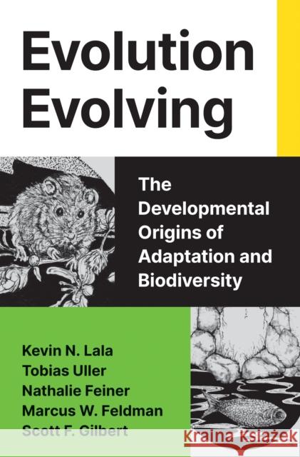 Evolution Evolving: The Developmental Origins of Adaptation and Biodiversity David Andrews Tobias Uller Nathalie Feiner 9780691262413 Princeton University Press - książka