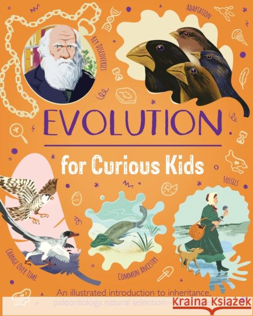 Evolution for Curious Kids: An illustrated introduction to inheritance, paleontology, natural selection and more! Anna Claybourne 9781398848627 Arcturus Publishing Ltd - książka