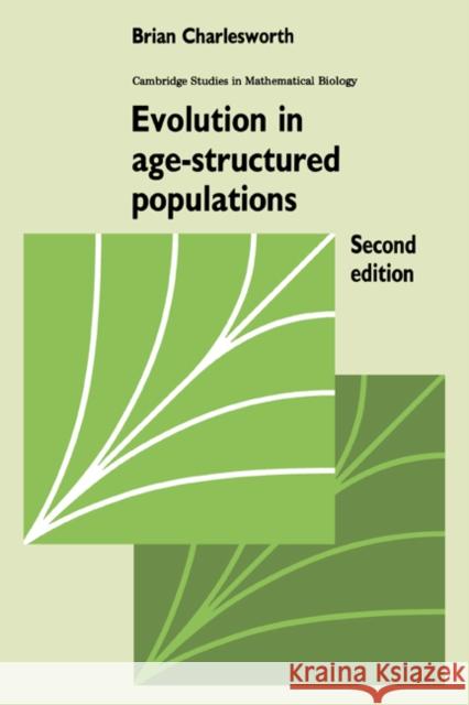 Evolution in Age-Structured Populations Brian Charlesworth C. Cannings F. C. Hoppensteadt 9780521459679 Cambridge University Press - książka