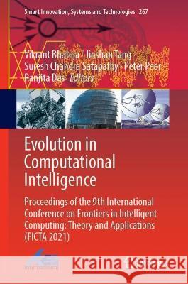 Evolution in Computational Intelligence: Proceedings of the 9th International Conference on Frontiers in Intelligent Computing: Theory and Application Bhateja, Vikrant 9789811666155 Springer Nature Singapore - książka