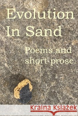 Evolution In Sand: Poems and prose for travelling minds. Stephenson Holt 9798465639323 Independently Published - książka