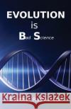 Evolution is Bad Science T. Arthur Rasmussen 9781733539302 TD Arthur Publishing