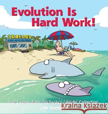 Evolution Is Hard Work!, Volume 25: The Twenty-Fifth Sherman's Lagoon Collection Toomey, Jim 9781524860745 Andrews McMeel Publishing - książka