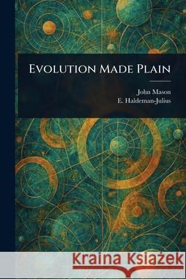 Evolution Made Plain John (John Harmon) Mason E. (Emanuel) Haldeman-Julius 9781025248691 Anson Street Press - książka