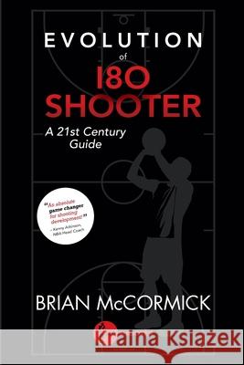 Evolution of 180 Shooter: A 21st Century Guide McCormick, Brian 9781716661891 Lulu.com - książka