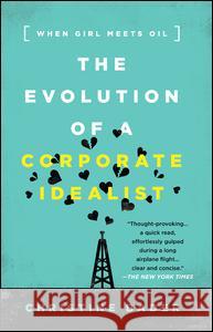 Evolution of a Corporate Idealist: When Girl Meets Oil Bader, Christine 9781937134884 Bibliomotion - książka