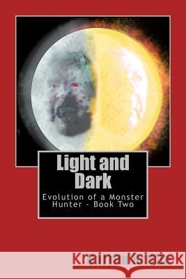Evolution of a Monster Hunter - Book Two: Light and Dark Darren Griffin 9781530798063 Createspace Independent Publishing Platform - książka