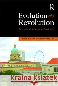 Evolution of a Revolution: Forty Years of the Singapore Constitution Thio, Li-Ann 9780415560047 Taylor and Francis - książka