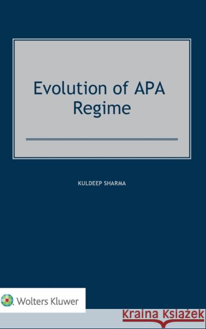 Evolution of APA Regime Kuldeep Sharma 9789403535517 Kluwer Law International - książka