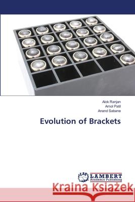 Evolution of Brackets Alok Ranjan Amol Patil Anand Sabane 9786203841169 LAP Lambert Academic Publishing - książka