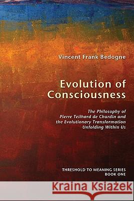 Evolution of Consciousness Vincent Frank Bedogne 9781556359248 Wipf & Stock Publishers - książka