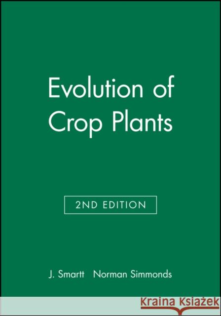 Evolution of Crop Plants Joseph Smartt Norman Simmonds  9780582086432  - książka