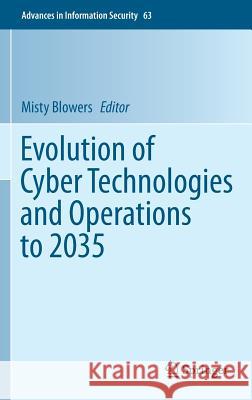 Evolution of Cyber Technologies and Operations to 2035 Misty Blowers 9783319235844 Springer - książka