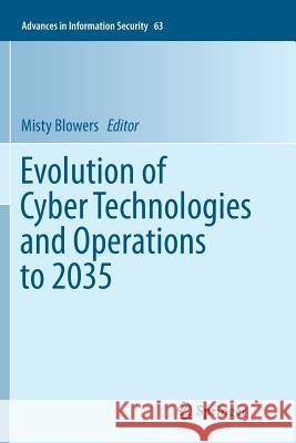 Evolution of Cyber Technologies and Operations to 2035 Misty Blowers 9783319795058 Springer - książka