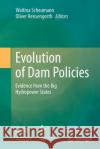 Evolution of Dam Policies: Evidence from the Big Hydropower States Scheumann, Waltina 9783662508428 Springer