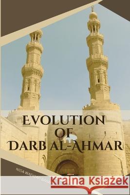 Evolution of Darb al-Ahmar Basara   9781928138495 Nida Wafiqah Basara - książka