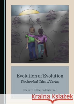 Evolution of Evolution: The Survival Value of Caring  9781527514522 Cambridge Scholars Publishing - książka