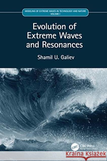 Evolution of Extreme Waves and Resonances: Volume I Shamil U. Galiev 9780367480646 CRC Press - książka