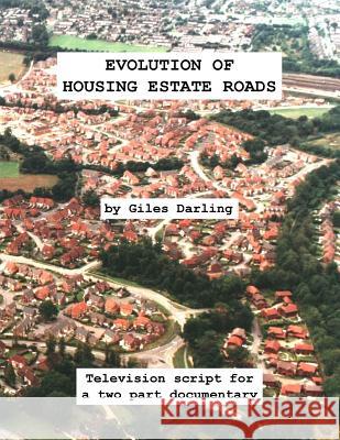 Evolution of Housing Estate Roads Giles Darling 9781532926310 Createspace Independent Publishing Platform - książka