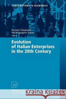 Evolution of Italian Enterprises in the 20th Century Renato Giannetti Michelangelo Vasta 9783790817119 Not Avail - książka