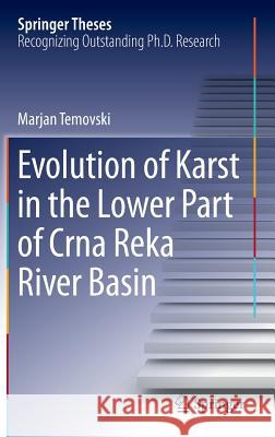 Evolution of Karst in the Lower Part of Crna Reka River Basin Marjan Temovski 9783319245454 Springer - książka