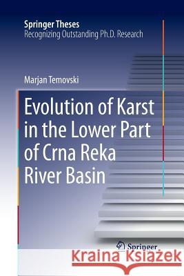 Evolution of Karst in the Lower Part of Crna Reka River Basin Marjan Temovski 9783319374093 Springer - książka