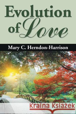 Evolution of Love Mary C. Herndon-Harrison 9781524692988 Authorhouse - książka