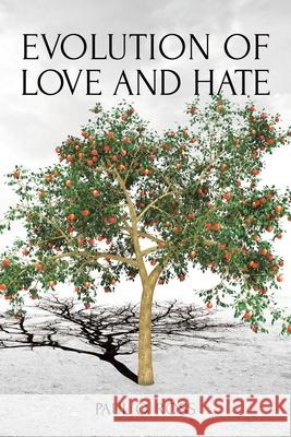 Evolution of Love and Hate Paul Ross 9781098082840 Christian Faith Publishing, Inc. - książka