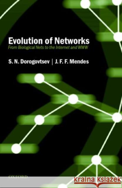 Evolution of Networks: From Biological Nets to the Internet and WWW Dorogovtsev, S. N. 9780199686711 Oxford University Press, USA - książka