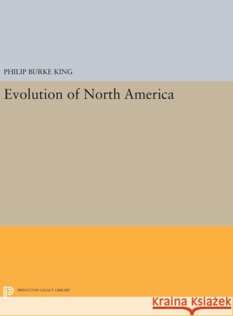 Evolution of North America Philip Burke King 9780691632964 Princeton University Press - książka