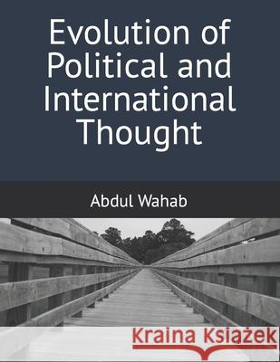Evolution of Political and International Thought Abdul Wahab 9798546836399 Independently Published - książka
