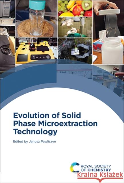 Evolution of Solid Phase Microextraction Technology Janusz Pawliszyn 9781839166808 Royal Society of Chemistry - książka