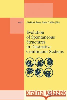 Evolution of Spontaneous Structures in Dissipative Continuous Systems Friedrich H. Busse Stefan C. Muller 9783642084553 Not Avail - książka