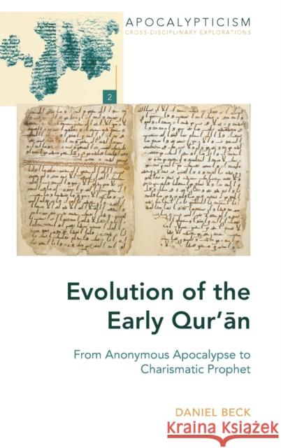 Evolution of the Early Qur’an: From Anonymous Apocalypse to Charismatic Prophet Daniel Beck 9781433146909 Peter Lang Publishing Inc - książka