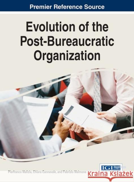 Evolution of the Post-Bureaucratic Organization Pierfranco Malizia Chiara Cannavale Fabrizio Maimone 9781522519836 Business Science Reference - książka