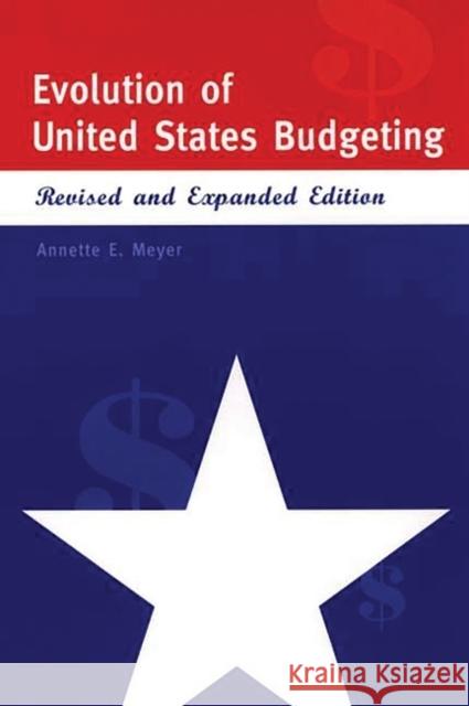 Evolution of United States Budgeting Meyer, Annette 9780275968618 Praeger Publishers - książka